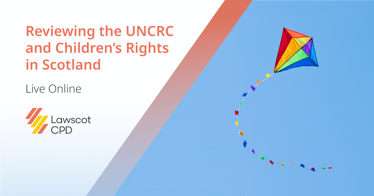 Reviewing the UNCRC and Children’s Rights in Scotland | Law Society of ...